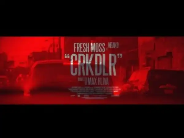 Video: Fresh Moss - CRKDLR (feat. Neako)